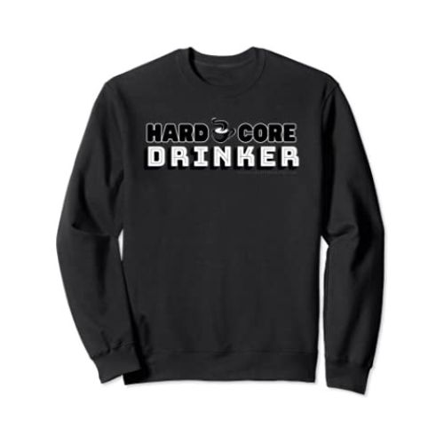Hardcore Coffee Drinker Sweatshirt Black