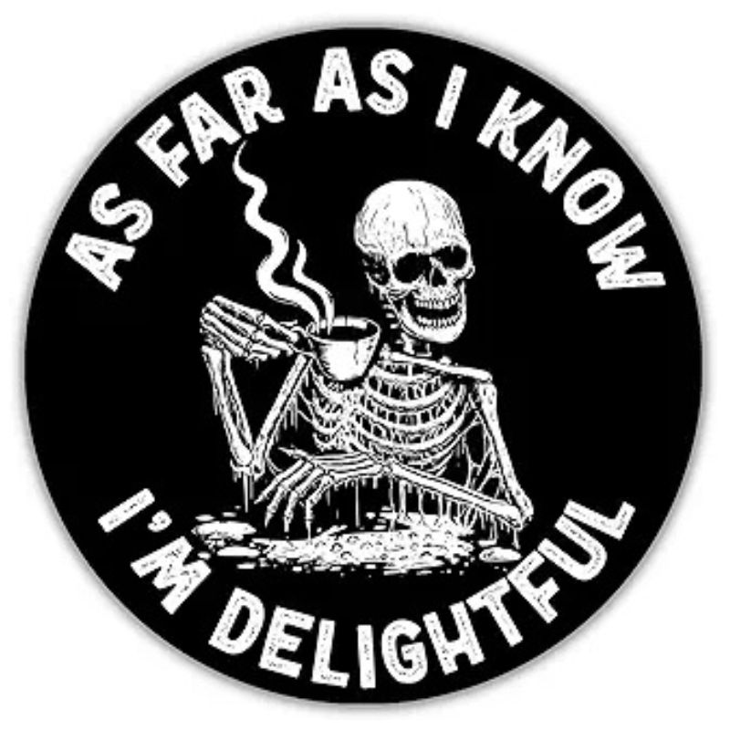 As Far As I Know I'm Delightful Funny Skeleton Stickers Mental Health Awareness Stickers Water Assistant Die Cut Sticker for Laptop Phone Water Bottle Skateboard, Mental Health