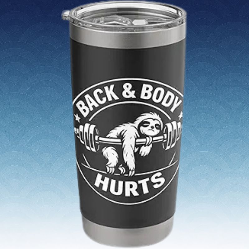 Back and Body Hurts Tumbler