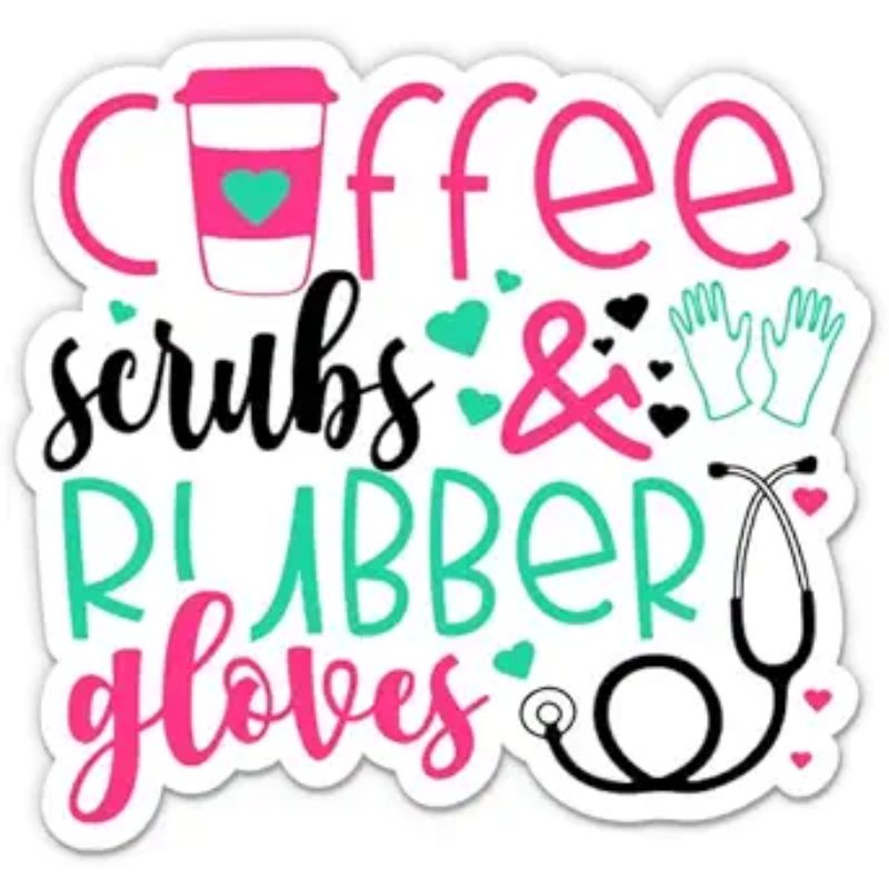 Coffee Scrubs and Rubber Gloves Sticker - 3 Laptop Sticker - Waterproof Vinyl for Car, Phone, Water Bottle - Nurse Nursing Assistant RN Life Decal