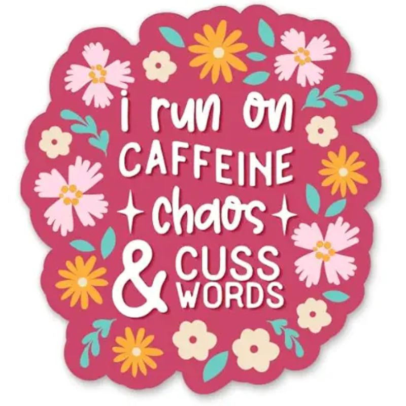 I Run On Caffeine Chaos and Cuss Words Sticker - 3 Laptop Sticker - Waterproof Vinyl for Car, Phone, Water Bottle - Funny Mom Life
