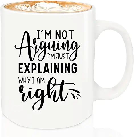 I'm Not Arguing I'm Just Explaining Why I Am Right Mug Coffee Mug 12oz, Birthday Gifts for Women Men, Gag Gift Funny Adult