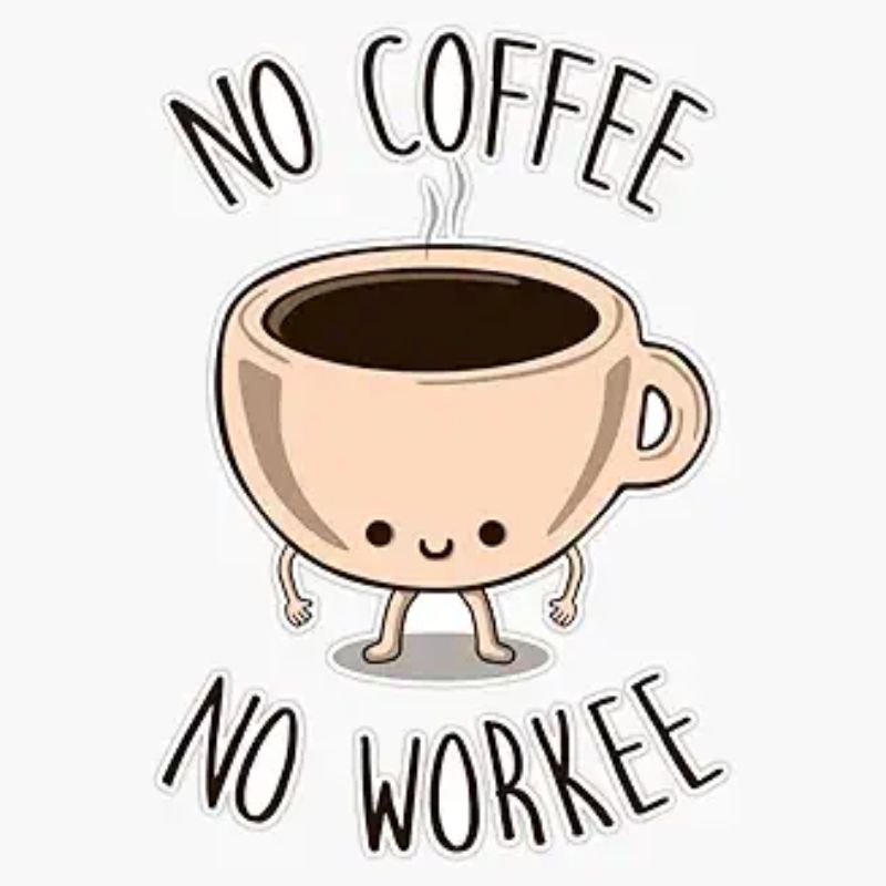 No Coffee No Workee Sticker Vinyl Decal Wall Laptop Window Car Bumper Sticker