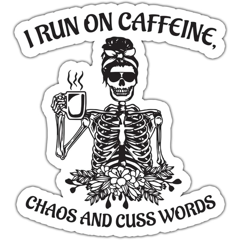 Run On Caffeine Chaos and Cuss Words Sticker for Coffee Lovers too
