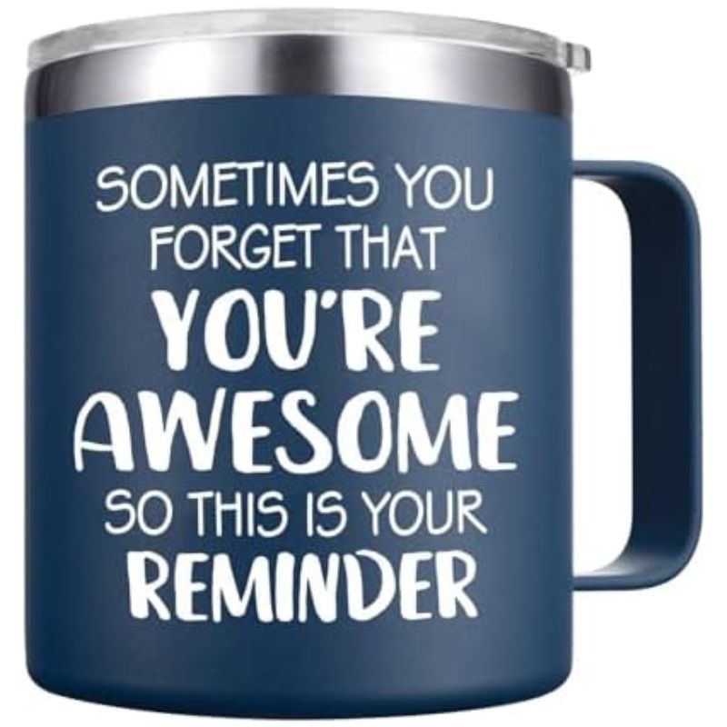Sometimes You Forget You are Awesome Coffee Mug Thank You All