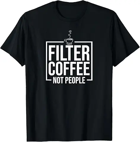 Filter coffee not people t-shirt (1)